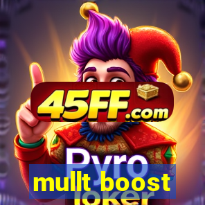 mullt boost